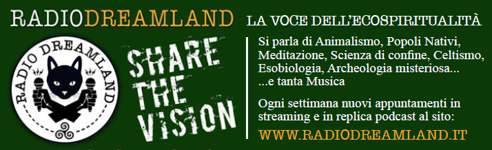 RADIO DREAMLAND - La voce dell’ecospiritualità - www.radiodreamland.it